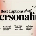 Top 200+ Best Captions About Personality