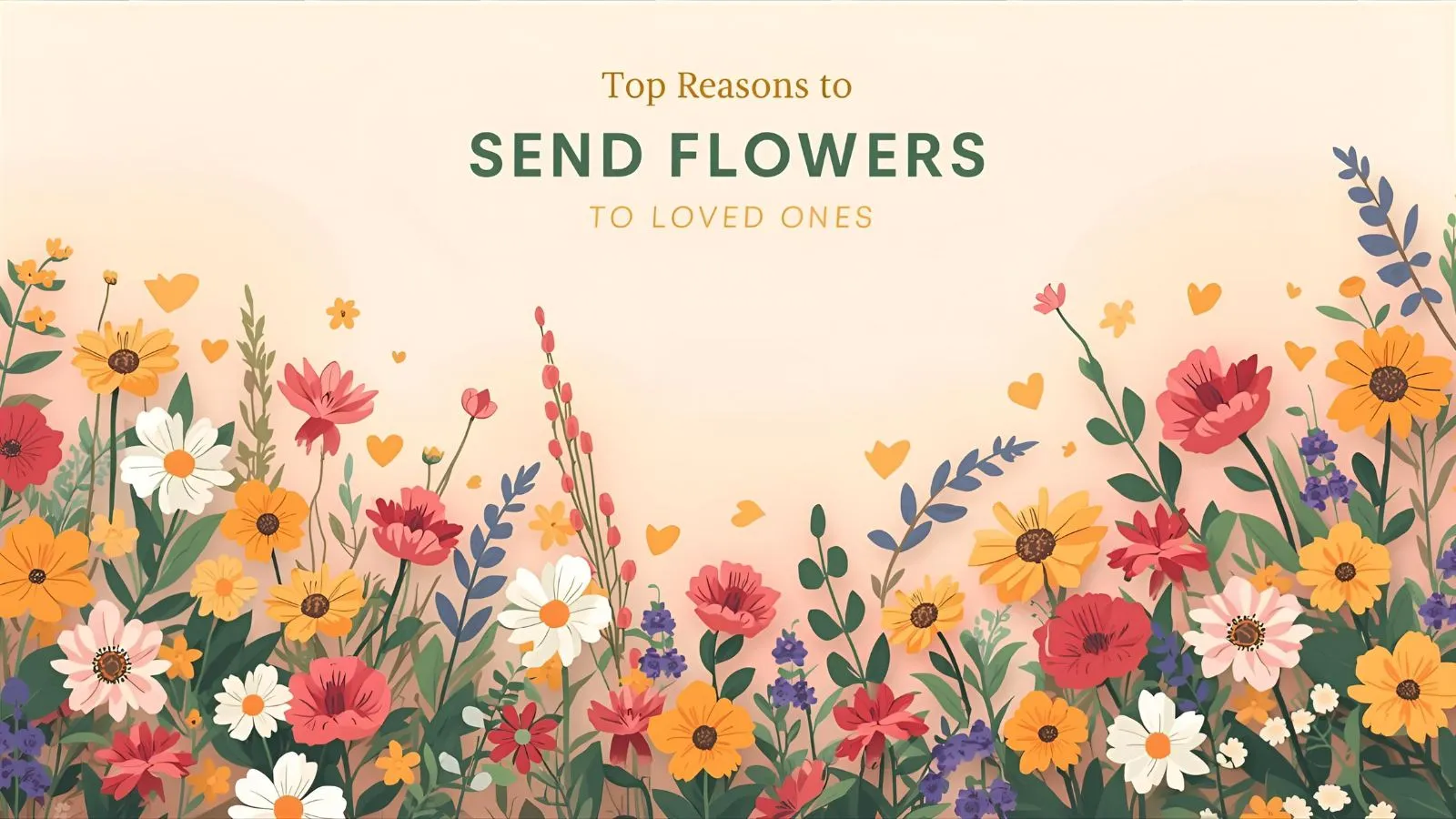 Top Reasons To Send Flowers To Loved